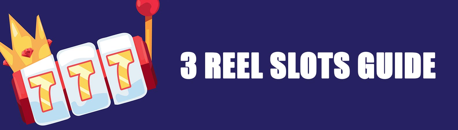Classic 3-Reel Slots Guide